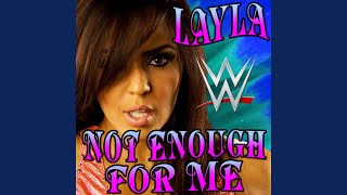 Not Enough For Me (Layla)