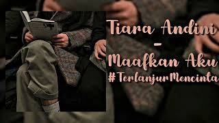 Download lagu Tiara Andini - Maafkan Aku #TerlanjurMencinta (Slowed Reverb) TikTok (Bila Memang Hatimu Untuk Aku) mp3 Download lagu Tiara Andini - Maafkan Aku #TerlanjurMencinta (Slowed Reverb) TikTok (Bila Memang Hatimu Untuk Aku) mp3