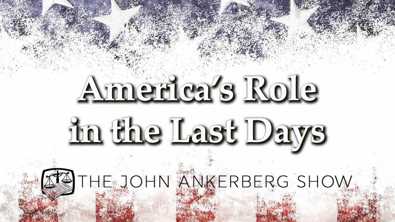 America’s Role in the Last Days
