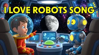 I LOVE ROBOTS SONG! 🤖 | Fun Animated Kids Song About Robots