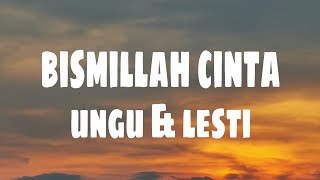 Download lagu Ungu & Lesti - Bismillah Cinta (Lirik) mp3