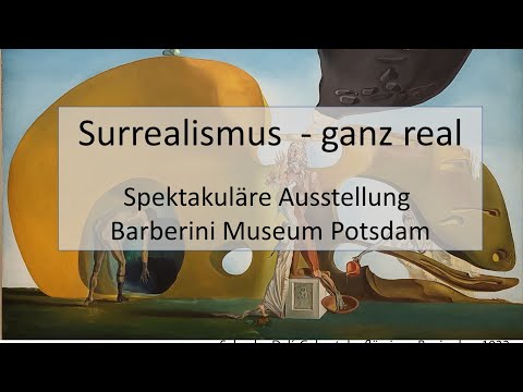 Surrealisten: Phantasie, Magie, Faszination, Einblicke bis in das Innerste ( Barberini Museum)