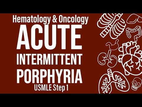 Acute Intermittent Porphyria (Heme/Onc) - USMLE Step 1