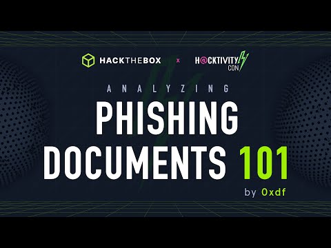 Analyzing Phishing Documents by 0xdf - HTB Village at H@cktivityCon 2021