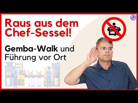 Raus aus dem Chef-Sessel! Gemba Walk & Führung vor Ort