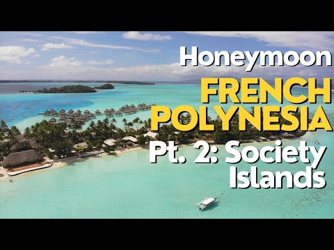 HONEYMOON IN FRENCH POLYNESIA: Part 2 - SOCIETY ISLANDS