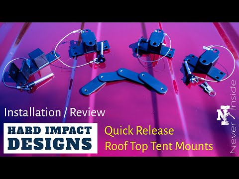 Hard Impact Designs Quick Release Roof Top Tent Mounts Installation and Review