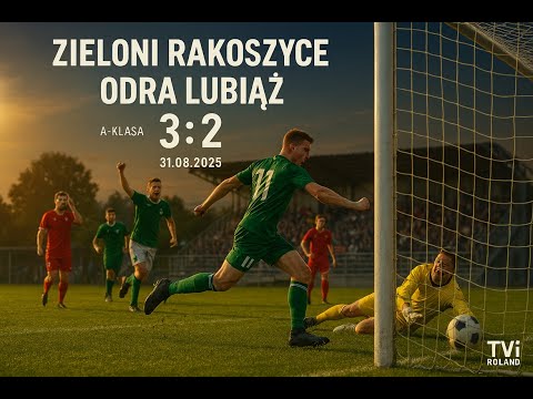 Cenne Zwycięstwo Zielonych! Analiza Meczu Rakoszyce vs Odra Lubiąż (A-Klasa 2025)