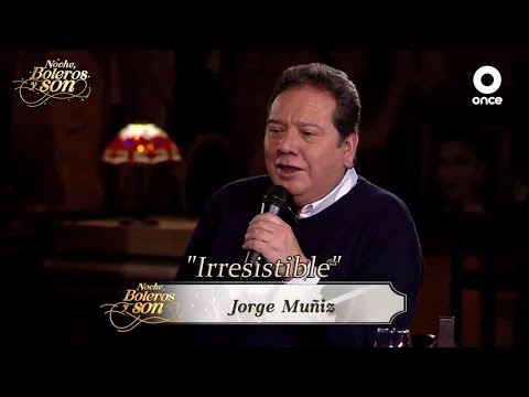 Irresistible - Jorge Muñiz - Noche Boleros y Son