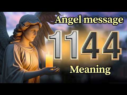 Angel Number 1144 Meaning and Message from Your Angel Today