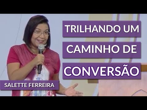 Trilhando um caminho de libertação - Salette Ferreira (01/03/18)