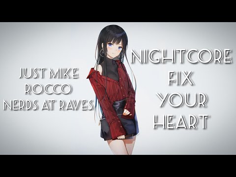 Nightcore Just Mike, Rocco & Nerds At Raves – Fix Your Heart
