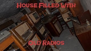 Abandoned house filled with antique radios!