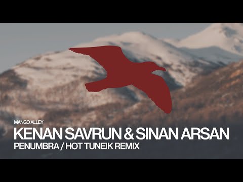 KENAN SAVRUN & SINAN ARSAN Penumbra (Hot TuneiK Remix)