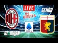 AC MILAN VS GENOA LIVE | ITALIAN SERIE A FOOTBALL MATCH IN DIRETTA | TELECRONACA