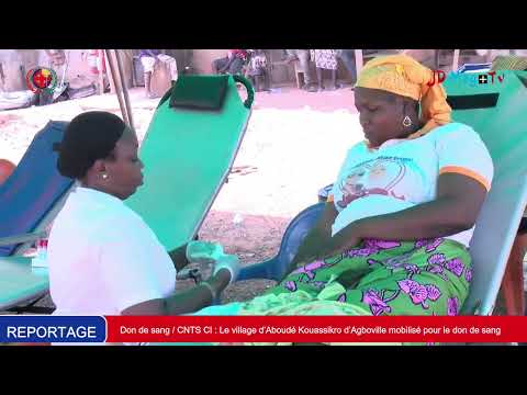 Don de sang / CNTS CI : Le village d’Aboudé Kouassikro d’Agboville mobilisé pour le don de sang