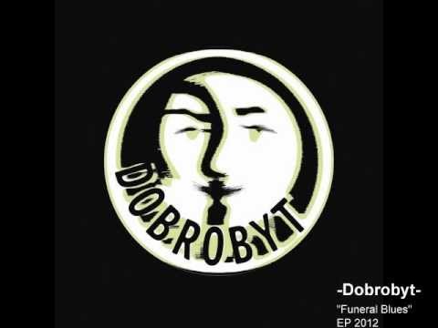 Dobrobyt - Funeral Blues [EP 2012].wmv