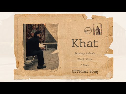 Khat - Sandeep Aulakh | Black Virus | C Town | Latest Punjabi Song