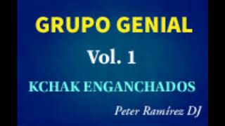 GRUPO GENIAL - KCHAK ENGANCHADOS VOL 1