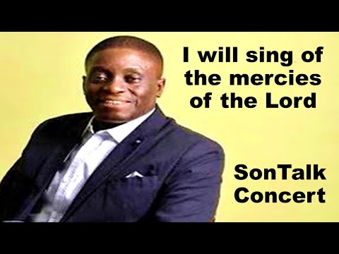 I will sing of the mercies of the lord Chris Delvan | Son Talk Concert