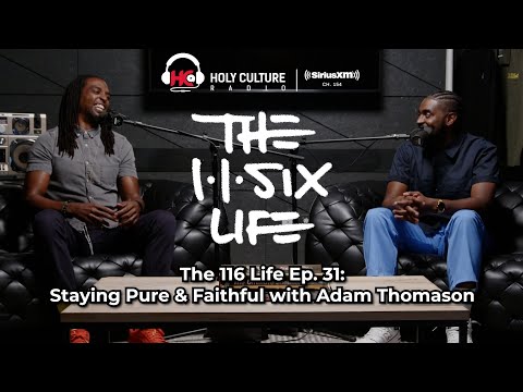 The 116 Life Ep. 31 - Staying Pure and Faithful with Adam Thomason