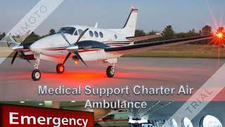 Full Life-Support Medilift Air Ambulance Service in Patna