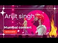 Arijit Singh Live Concert Mumbai Full Show 2025 Arijitsingh Mumbai Concert Live
