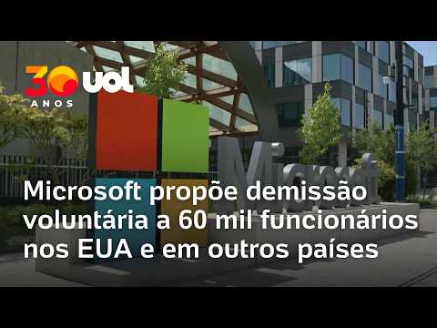 Microsoft propõe demissão voluntária a 60 mil funcionários nos EUA, Canadá, Índia e Reino Unido