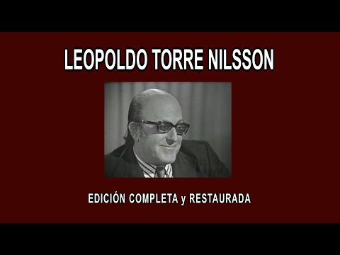 LEOPOLDO TORRE NILSSON A FONDO - EDICIÓN COMPLETA y RESTAURADA