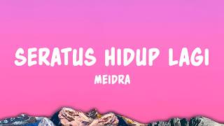 Download lagu Meidra - Seratus Hidup Lagi (Lyrics) mp3