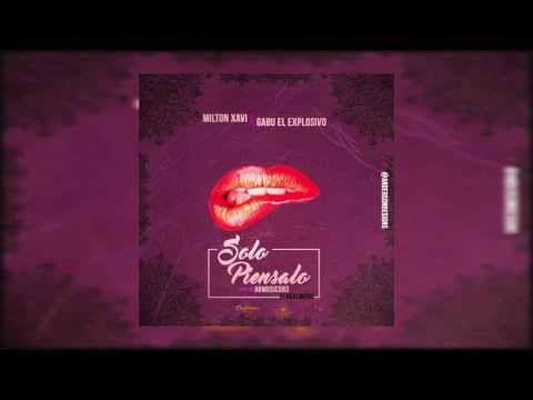 Solo Piensalo - Milton Xavi x Gabu El Explosivo - Prod. por @RealMusicInc x @ABMusic593