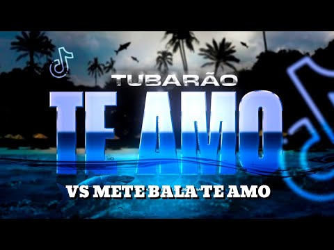 TUBARÃO TE AMO VS METE BALA TE AMO (FUNK LIGHT)