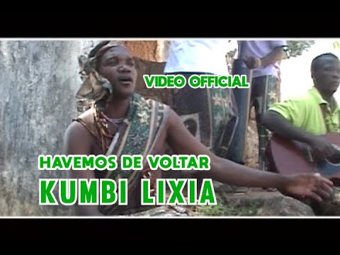 KUMBI LIXIA  HAVEMOS DE VOLTAR Video Offcial
