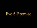 Eve 6-Promise