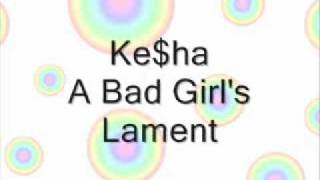 Ke$ha - Bad Girl&#39;s Lament w/ Lyrics
