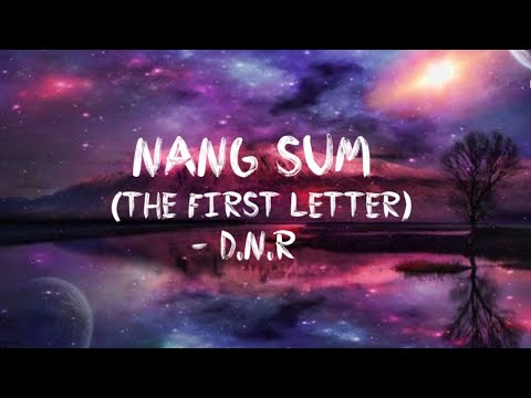 Nang sum (The first letter) - D.N.R #drukpalatest #SoundCloud #bumtapsong