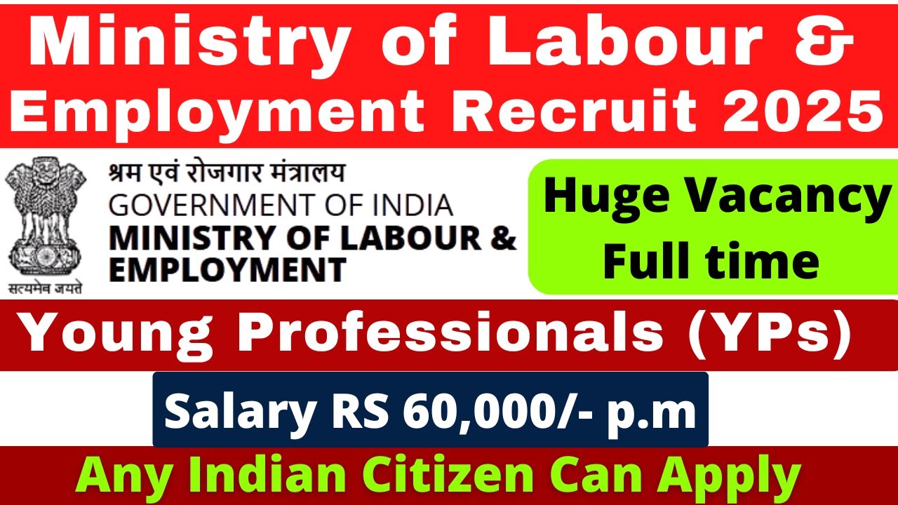 Ministry of Labour & Employment Recruitment 2025 | Young Professional | ₹60,000 Salary | Fresher Job