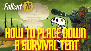 How to】 Move Survival Tent Fallout 76 How to】 Move Survival Tent Fallout 76
