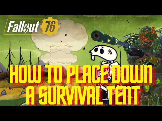 How to】 Move Survival Tent Fallout 76 How to】 Move Survival Tent Fallout 76