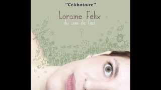 Célibataire - Loraine Félix