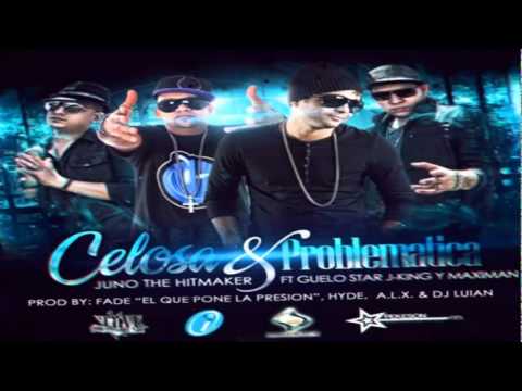 Juno The Hitmaker Ft Guelo Star Y J King Y Maximan ♪ Celosa Y Problematica ♪ Reggaeton 2012