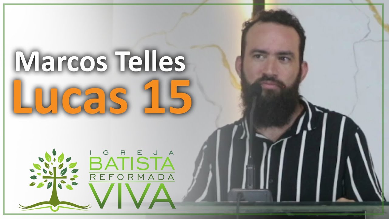 Marcos Telles - Lucas 15