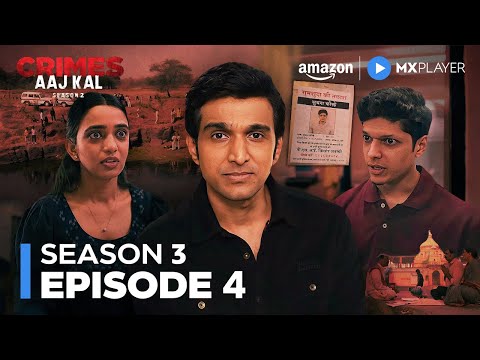 Crimes Aaj Kal Season 3 – Full Episode 4 | Pratik Gandhi, Vikrant Massey | Amazon MX Player