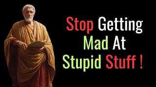 How to Stop Getting Angry at Stupid Things | Stoic Philosophy
