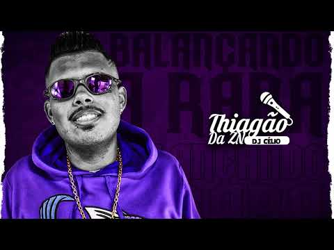 MC THIAGÃO DA ZN - BALANÇANDO A RABA ( ELITE FUNK PRODUÇOES )