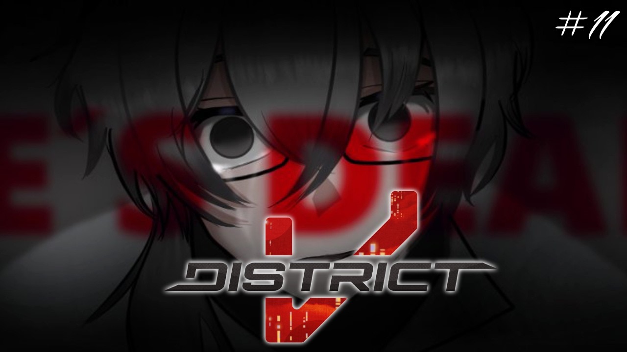 【#DistrictV】 #11 | ねぇ、捕まえてみてよ。ねぇ...？ 【久我レオ / ネオポルテ】