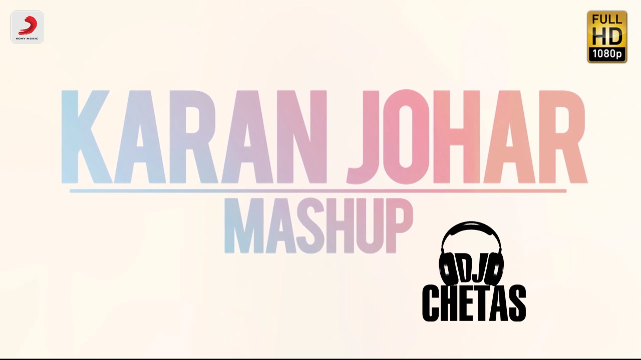 Karan Johar Mashup Lyrics | Karan Johar Mashup | Various artists | DJ Chetas, Various artists