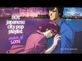 NO AI 80 S JAPANESE CITY POP SEASON OF LOVE MOOD SETTER For Study Work Chill