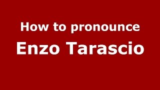 How to pronounce Enzo Tarascio