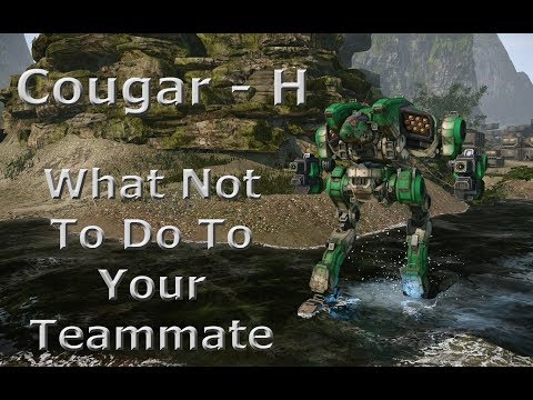 MechWarrior Online  - Cougar - What Not To Do To Your Teammates